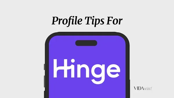 Hinge Profile Tips That Get Better Matches
